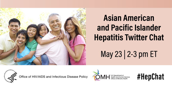 Asian American and Pacific Islander Hepatitis Twitter Chat, May 23, 2-3 pm ET #HepChat