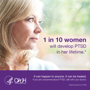 1 in 10 women will develop PTSD in her lifetime.