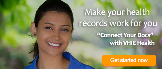 Make your health records work for you. "Connect Your Docs" with VHIE Health. Get started now.