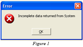 Computer generated error message that says Incomplete data returned from system, OK