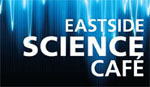 Eastside Science Café