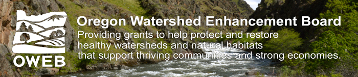 OWEB: Providing grants to help protect and restore healthy watersheds and natural habitats that support thriving communities and strong economies.