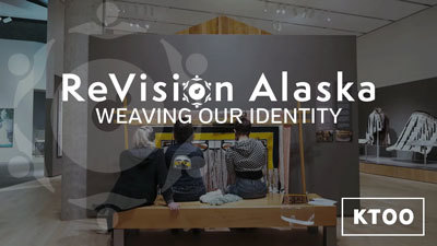 ReVision Alaska: Weaving our Identity