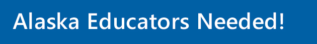 Alaska Educators Needed banner