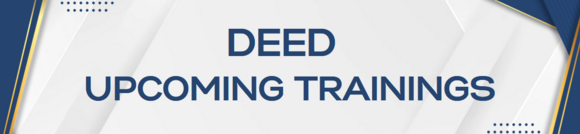 DEED Upcoming Trainings