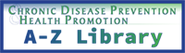 AtoZ Library - Alaska Section of Chronic Disease Prevention and Health Promotion 
