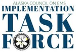 Alaska Council on EMS Implementation Task Force; Apply, Click Here