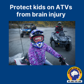 Protect kids on ATVs from brain injuries