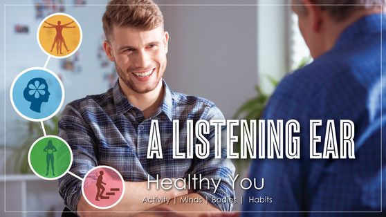 A Listening Ear. Healthy You 2022 - Activity, Minds, Bodies, Habits