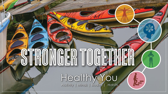 Stronger together. Healthy You 2022 - Activity, Minds, Bodies, Habits
