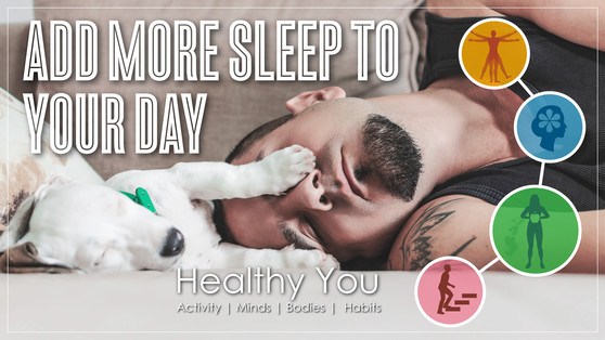 Add More Sleep. Healthy You 2022