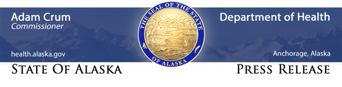 Adam Crum, Commissioner, Department of Health, health.alaska.gov, Anchorage, Alaska, State of Alaska, Press Release
