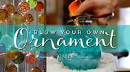 Blow Your Own Ornament