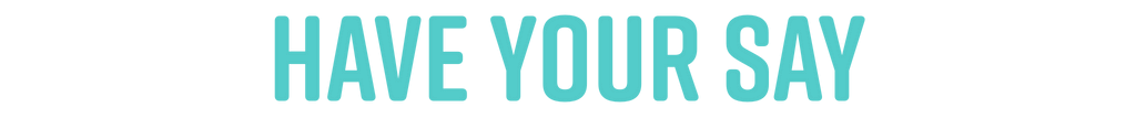 Have Your Say Banner