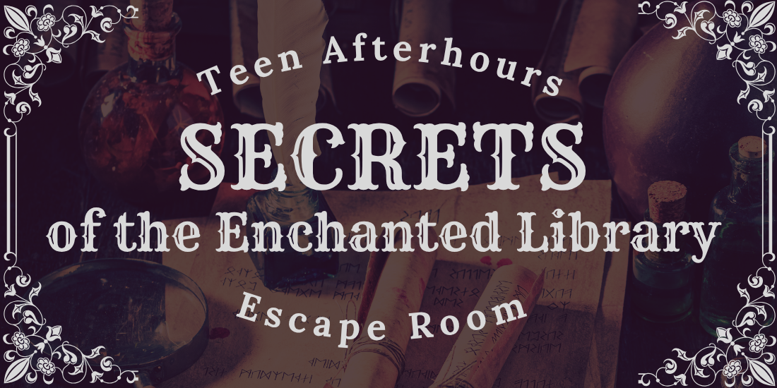 Secrets of the Enchanted Library Teen Afterhours