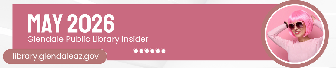 Glendale Library Insider for May 2026