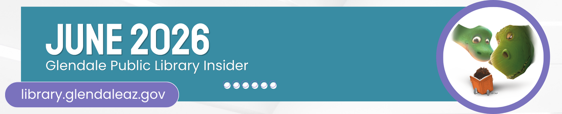 June 2026 Library Insider from Glendale Public Library