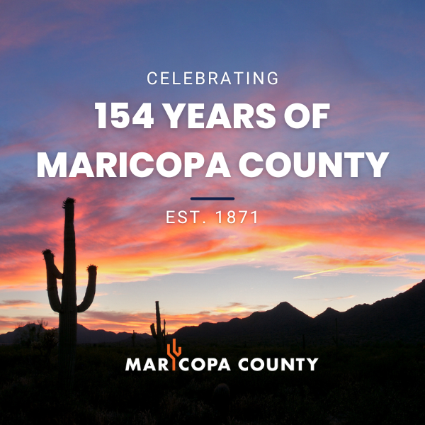Happy Birthday Maricopa County & Arizona 