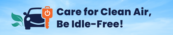 "Care for Clean Air, Be Idle-Free!" text next to an icon of a smiling car with a key next to it with a blue sky and clouds background