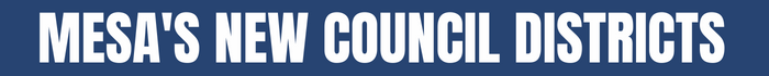 Mesa's New Council Districts