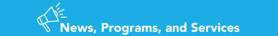 News, Programs and Services