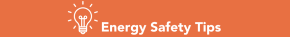 Energy Safety Tips