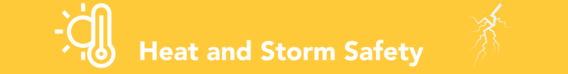 Heat and Storm Safety Header Yellow