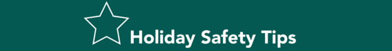 Holiday Safety Tips December