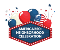 America 250 Neighborhood Celebrations