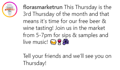 Floras market run announces free beer and wine tasting, and live music on their social media 