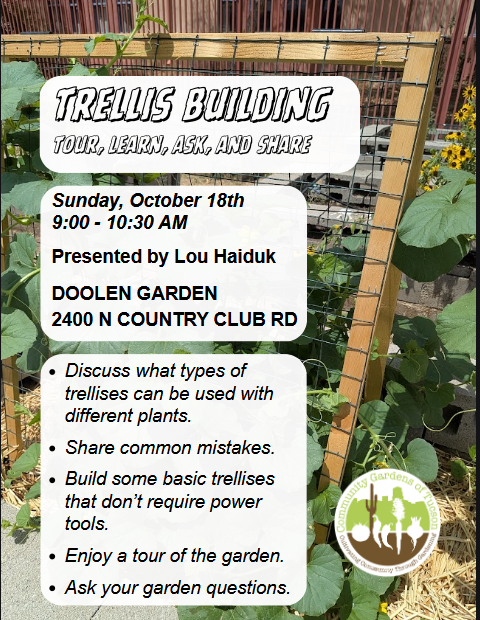 Trellis building event at Doolen Garden, 2400 N. Country Club Rd. on Sunday 10/18 from 9-10:30 am