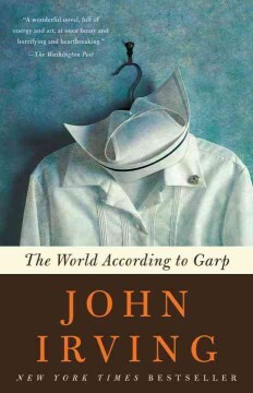 The world according to Garp / a novel by John Irving.