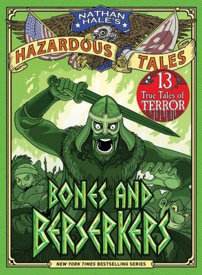 Bones and berserkers : 13 true tales of terror