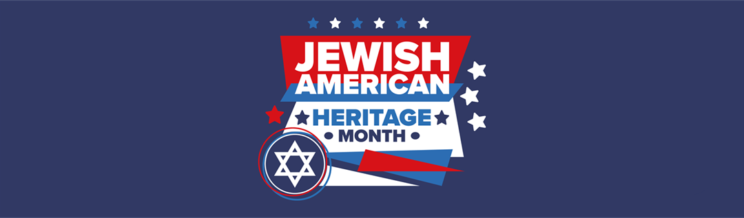 Jewish American Heritage Month