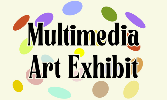 Multimedia Art Exhibit