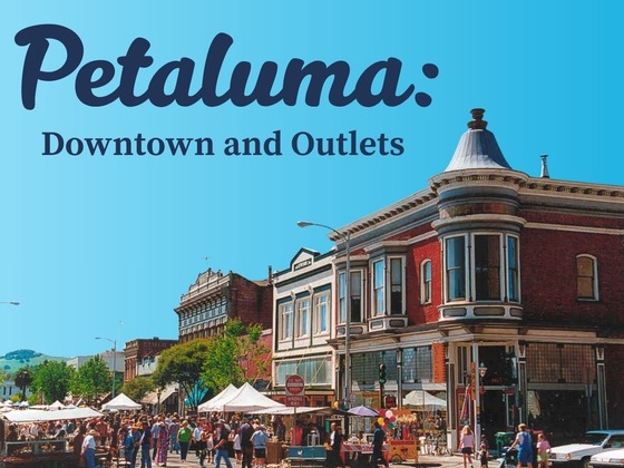 Downtown Petaluma and outlets day trip
