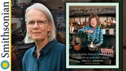 The Legacy of Julia Child's Kitchen with Smithsonian Curator Paula J. Johnson