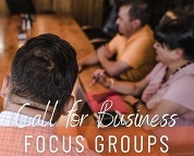 Call for Businesses, Focus Groups