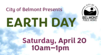 City of Belmont Presents, Earth Day, Saturday April 20, 10am-1pm