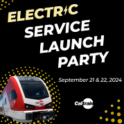 Caltrain Electric Service Launch Party