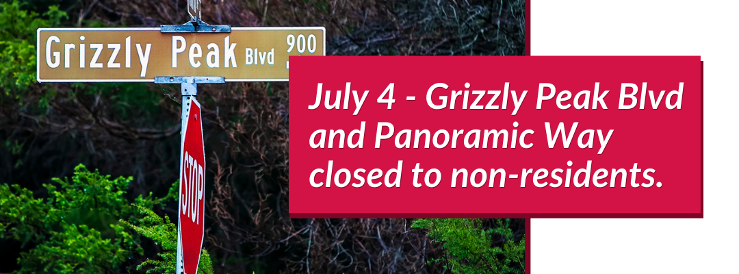 GRIZZLY PEAK BOULEVARD, PANORAMIC WAY CLOSED TO NON-RESIDENTS