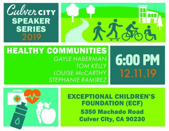 Culver City Speaker Series postcard for 'Healthy Communities' event on 12/11/19 at 6 PM at the Exceptional Children's Foundation at 5350 Machado Road