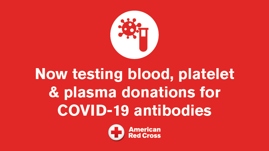 American Red Cross is now testing blood, platelet and plasma donations for COVID-19 antibodies.