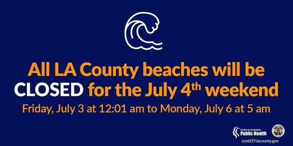 All LA County beaches will be closed for the July 4th weekend.