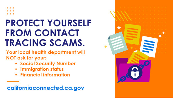 Health departments will NOT ask you for your social security number, immigration status ,or financial information.