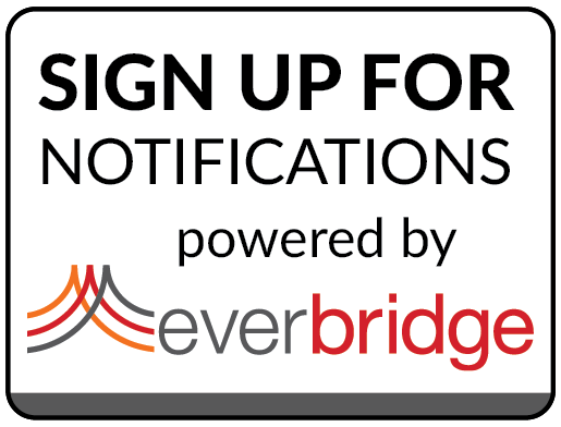 Sign up for notifications powered by Everbridge.