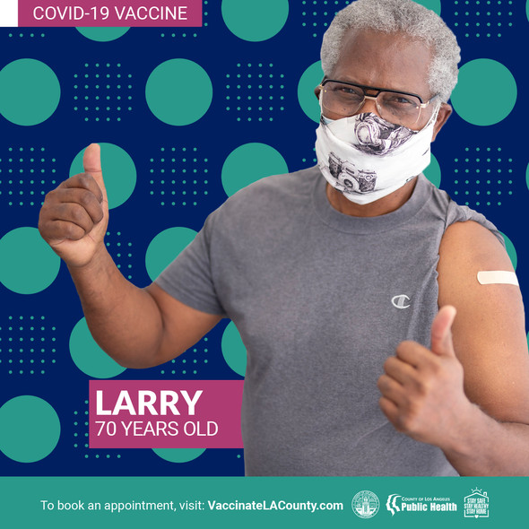 COVID-19 Vaccine: To book and appointment, visit VaccinateLACounty.com. Pictured: Larry 70 years old giving "two thumbs up"