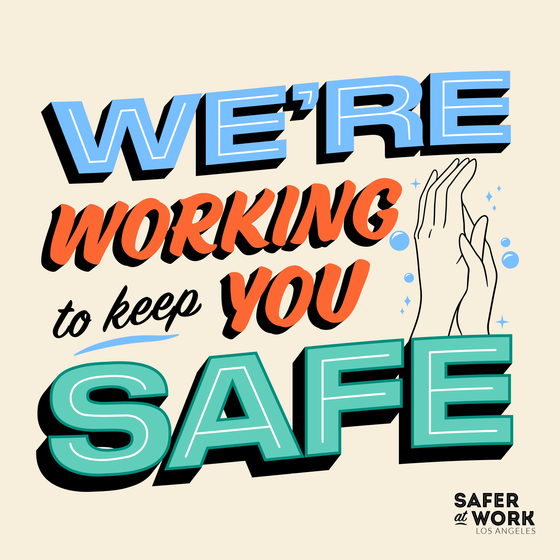 We're working to keep you safe sign. Safer at work Los Angeles County.