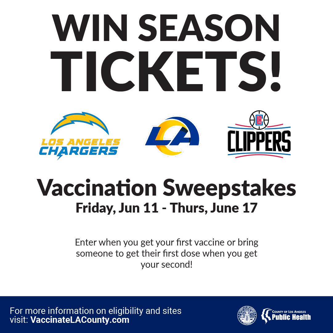Win season tickets. Enter when you get your first vaccine or bring someone to get their first dose when you get your second. VaccinateLACounty.com