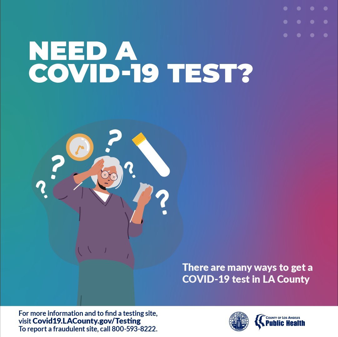 Need a COVID-19 test? There are many ways to get a COVID-19 test in LA County. Covid19.LACounty.gov/testing